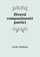 Diversi componimenti poetici, Carlo Goldoni 