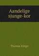 Aandelige sjunge-kor, Thomas Kingo 