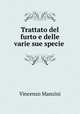 Trattato del furto e delle varie sue specie ., Vincenzo Manzini 