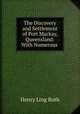 The Discovery and Settlement of Port Mackay, Queensland: With Numerous ., Henry Ling Roth 