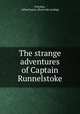 The strange adventures of Captain Runnelstoke, Fritchey, Alfred James. [from old catalog] 