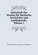 Zeitschrift des Vereins fur Hessische Geschichte und Landeskunde, Volume 1, Verein fur Hessische Geschichte und Landeskunde 