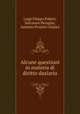 Alcune questioni in materia di diritto daziario, Luigi Filippo Paletti, Salvatore Perugini, Antonio Proietti-Alunni 