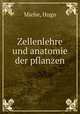 Zellenlehre und anatomie der pflanzen, Miehe, Hugo 