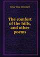 The comfort of the hills, and other poems, Mitchell S. Weir 