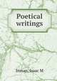 Poetical writings, Isaac M. Inman 