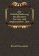 Die Standegliederung bei den alten Sachsen und Angelsachsen: Eine ., Ernst Hermann 