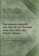 Documents relatifs aux Iles de La Manche tires des roles des lettres closes ., Francois Hamptonne Barreau 
