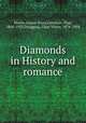 Diamonds in History and romance, Moore, Louise Ivory,Cornoyer, Paul, 1864-1923,Dwiggins, Clare Victor, 1874-1958 
