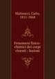 Fenomeni fisico-chimici dei corpi viventi : lezioni, Matteucci, Carlo, 1811-1868 