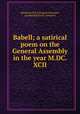 Babell; a satirical poem on the General Assembly in the year M.DC.XCII, Maitland Club (Glasgow),Pitcairne, Archibald,Kinloch, George R 