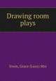 Drawing room plays, Irwin, Grace (Luce) Mrs 