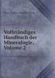 Vollstandiges Handbuch der Mineralogie, Volume 2, Johann Friedrich August Breithaupt 