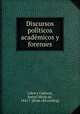 Discursos poli?ticos acade?micos y forenses, Rafael Maria de Labra y Cadrana 