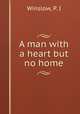 A man with a heart but no home, Winslow, P. I 