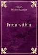 From within, Hoxie, Walter Palmer 
