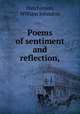 Poems of sentiment and reflection,, Hutchinson, William Johnston 