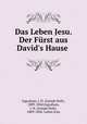 Das Leben Jesu. Der Furst aus David