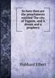 So here then are the preachments entitled The city of Tagaste, and A dream and a prophecy, Hubbard Elbert 