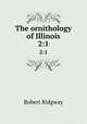 The ornithology of Illinois. 2:1, Ridgway, Robert, 1850-1929 