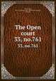 The Open court. 33, no.761, Paul Carus 