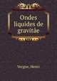 Ondes liquides de gravitae, Vergne, Henri 