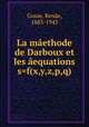 La maethode de Darboux et les aequations s=f(x,y,z,p,q), Renae Gosse 