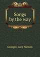 Songs by the way., Granger, Lucy Nichols 