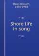 Shore life in song, Hale, William, 1856-1938 