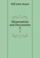 Dissertations and Discussions. 3, John Stuart Mill 