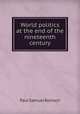 World politics at the end of the nineteenth century, Reinsch, Paul Samuel 