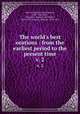 The world`s best orations : from the earliest period to the present time. v. 2, Brewer, David J. (David Josiah), 1837-1910,Allen, Edward A. (Edward Archibald), 1843-1922,Schuyler, William, 1855-1914 