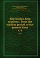 The world`s best orations : from the earliest period to the present time. v. 6, Brewer, David J. (David Josiah), 1837-1910,Allen, Edward A. (Edward Archibald), 1843-1922,Schuyler, William, 1855-1914 