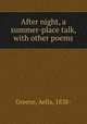 After night, a summer-place talk, with other poems, Greene, Aella, 1838- 