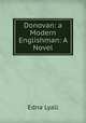 Donovan: a Modern Englishman: A Novel, Edna Lyall 