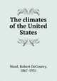 The climates of the United States, Ward, Robert DeCourcy, 1867-1931 