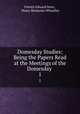 Domesday Studies: Being the Papers Read at the Meetings of the Domesday .. 1, Patrick Edward Dove , Henry Benjamin Wheatley 