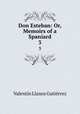 Don Esteban: Or, Memoirs of a Spaniard. 3, Valentin Llanos Gutierrez 