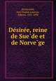 De?sire?e, reine de Sue?de et de Norve?ge, Hochschild, Karl Fredrik Lotarius, friherre, 1831-1898 