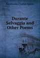 Durante & Selvaggia and Other Poems, Kaufmann Charles Spiers 