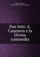Due letti: A. Casanova e la Divina commedia, Federico Persico , Alfonso della Valle di Casanova 
