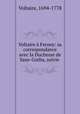 Voltaire a Ferney: sa correspondance avec la Duchesse de Saxe-Gotha, suivie ., Voltaire, 1694-1778 