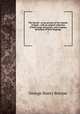 The Zincali : or, an account of the Gypsies of Spain ; with an original collection of their songs and poetry, and a copious dictionary of their language. 1, George Henry Borrow 