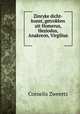 Zinryke dicht-kunst, getrokken uit Homerus, Heziodus, Anakreon, Virgilius ., Cornelis Zweerts 