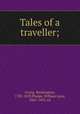 Tales of a traveller;, Irving, Washington, 1783-1859,Phelps, William Lyon, 1865-1943, ed 