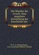 Die Wunder der Urwelt: Eine populaire Darstellung der Geschichte der ., W. F. A. Zimmermann , Carl Gottfried Wilhelm Vollmer 