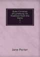 Duke Christian of Luneburg: Or, Tradition from the Hartz. 1, Jane Porter 