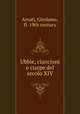 Ubbie, ciancioni e ciarpe del secolo XIV, Amati, Girolamo, fl. 19th century 