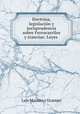 Doctrina, legislacion y jurisprudencia sobre Ferrocarriles y tranvias: Leyes ., Luis Mouton y Ocampo 