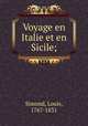 Voyage en Italie et en Sicile;, Simond, Louis, 1767-1831 